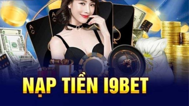 nạp tiền i9BET